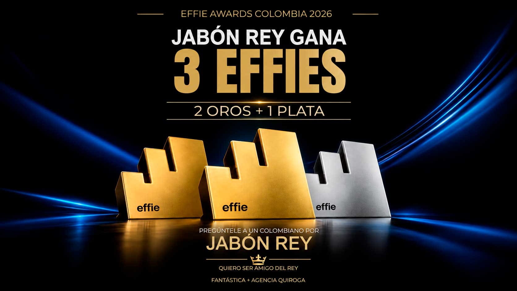 Three Effies for Jabón Rey: How Agencia Quiroga Turned Cultural Connection into Growth